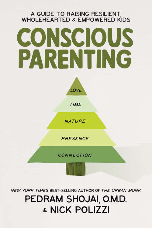 Book cover of Conscious Parenting: A Guide to Raising Resilient, Wholehearted & Empowered Kids