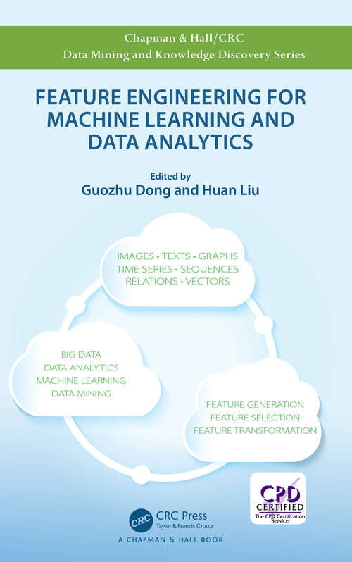 Book cover of Feature Engineering for Machine Learning and Data Analytics (Chapman & Hall/CRC Data Mining and Knowledge Discovery Series)