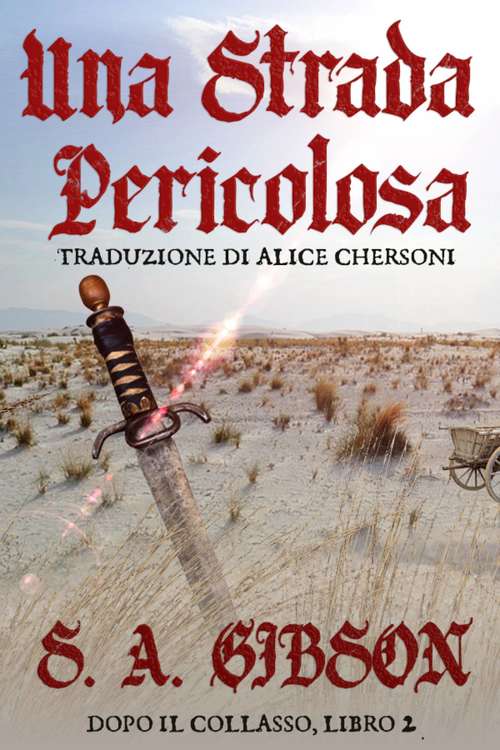 Book cover of Una Strada Pericolosa (Dopo il Collasso #2)