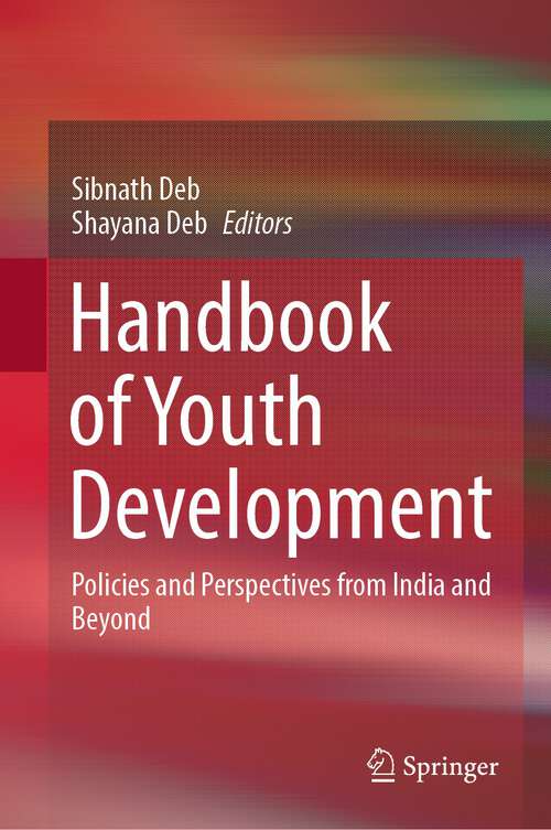 Book cover of Handbook of Youth Development: Policies and Perspectives from India and Beyond (1st ed. 2023)