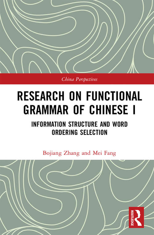 Book cover of Research on Functional Grammar of Chinese I: Information Structure and Word Ordering Selection (Chinese Linguistics #1)