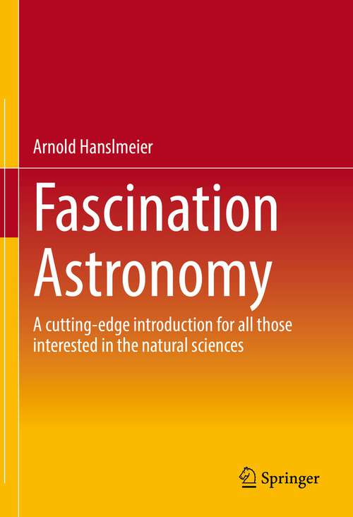 Book cover of Fascination Astronomy: A cutting-edge introduction for all those interested in the natural sciences (1st ed. 2023)