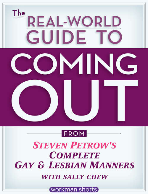 Book cover of The Real-World Guide to Coming Out: From Steven Petrow’s Complete Gay & Lesbian Manners: A Workman Short