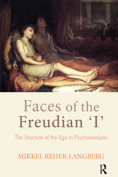 Book cover of Faces of the Freudian I: The Structure of the Ego in Psychoanalysis