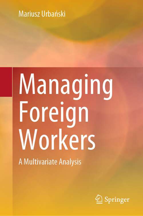 Book cover of Managing Foreign Workers: A Multivariate Analysis (1st ed. 2023)