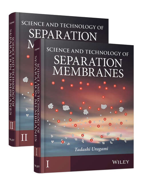 Book cover of Science and Technology of Separation Membranes 2 Vol Set