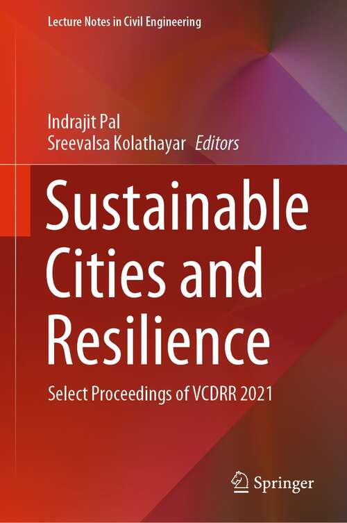 Book cover of Sustainable Cities and Resilience: Select Proceedings of VCDRR 2021 (1st ed. 2022) (Lecture Notes in Civil Engineering #183)