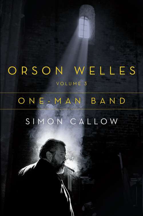 Book cover of Orson Welles, Volume 3: One-Man Band