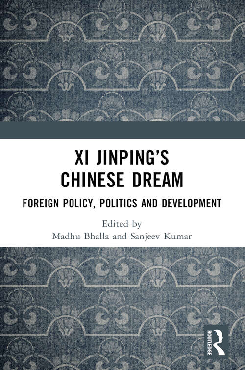 Book cover of Xi Jinping’s Chinese Dream: Foreign Policy, Politics and Development (1)