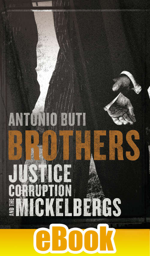 Book cover of Brothers: Justice, Corruption and the Mickelbergs