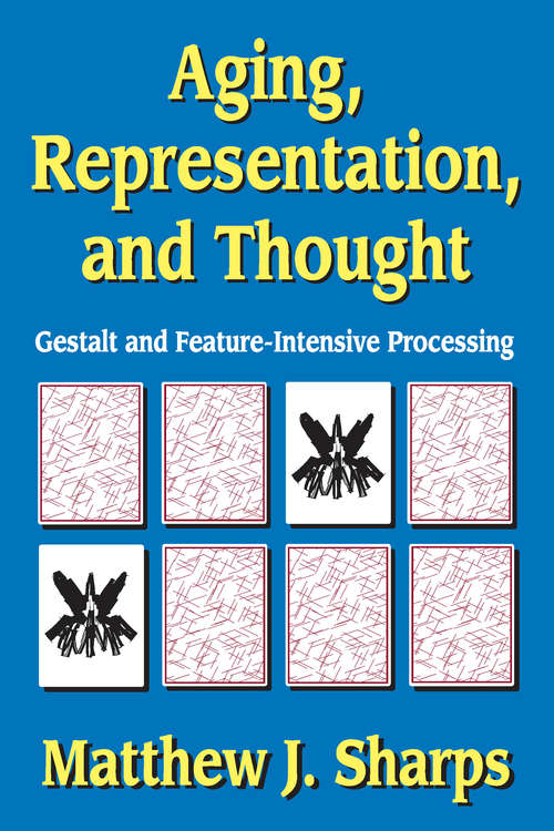 Book cover of Aging, Representation, and Thought: Gestalt and Feature-Intensive Processing