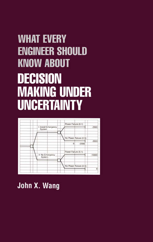 Book cover of What Every Engineer Should Know About Decision Making Under Uncertainty