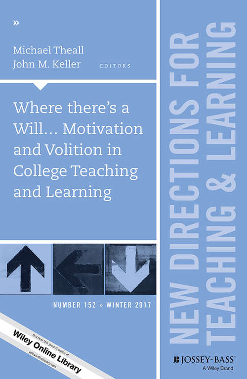 Book cover of Where there's a Will... Motivation and Volition in College Teaching and Learning: New Directions for Teaching and Learning, Number 152 (J-B TL Single Issue Teaching and Learning)