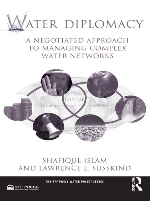 Book cover of Water Diplomacy: A Negotiated Approach to Managing Complex Water Networks (RFF Press Water Policy Series)