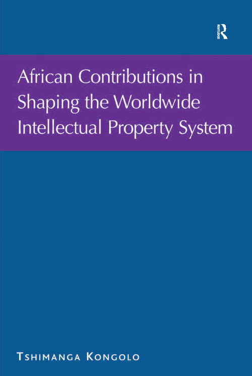 Book cover of African Contributions in Shaping the Worldwide Intellectual Property System