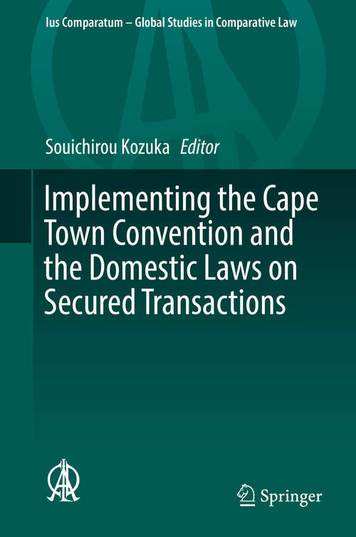 Book cover of Implementing the Cape Town Convention and the Domestic Laws on Secured Transactions