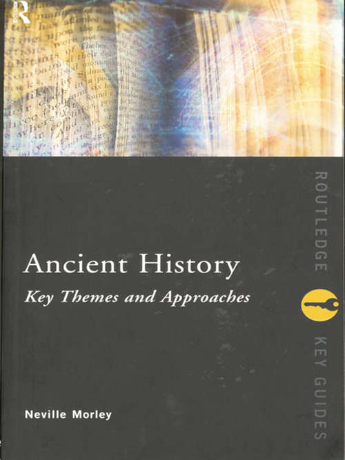 Book cover of Ancient History: Key Themes And Approaches (Routledge Key Guides)