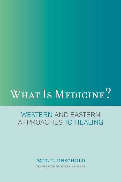 Book cover of What Is Medicine? Western and Eastern Approaches to Healing