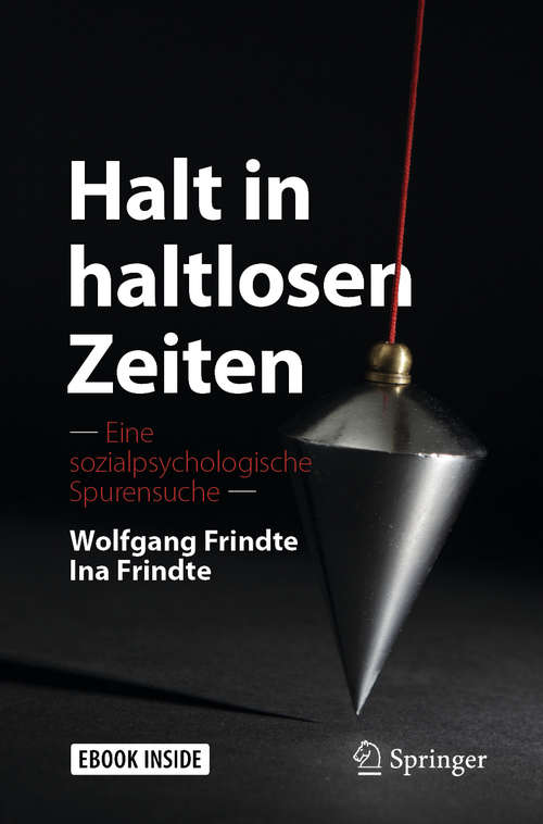 Book cover of Halt in haltlosen Zeiten: Eine sozialpsychologische Spurensuche (1. Aufl. 2020)