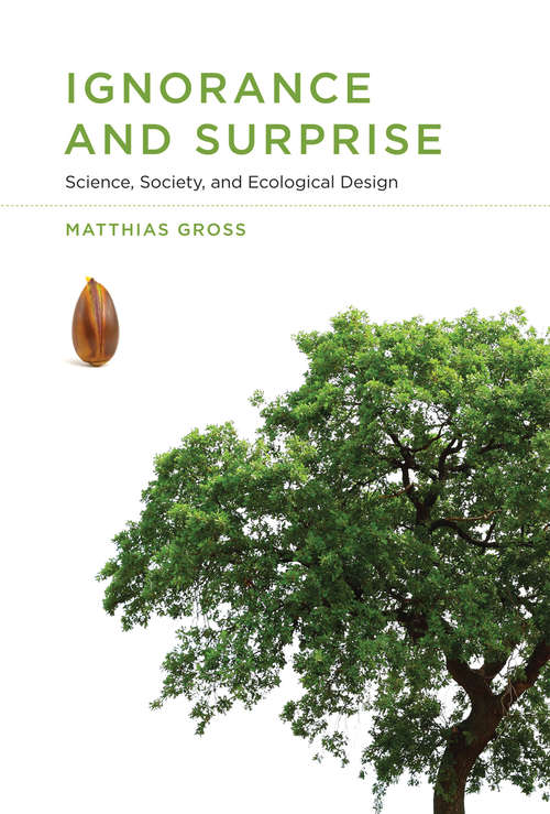 Book cover of Ignorance and Surprise: Science, Society, and Ecological Design (Inside Technology)