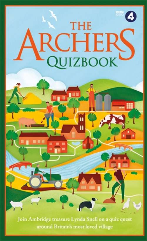 Book cover of The Archers Quizbook: Join Ambridge treasure Lynda Snell on a quiz quest around Britain's most loved village