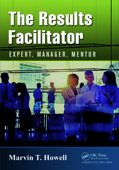 Book cover of The Results Facilitator: Expert, Manager, Mentor