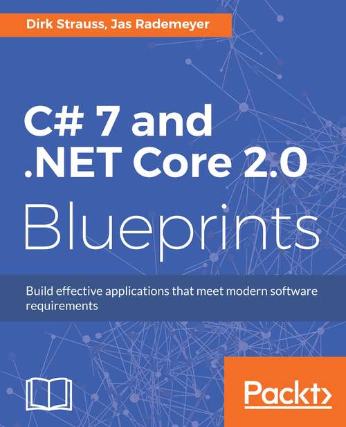 Book cover of C# 7 and .NET Core 2.0 Blueprints: Build effective applications that meet modern software requirements