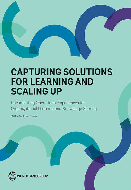 Book cover of Capturing Solutions for Learning and Scaling Up: Documenting Operational Experiences for Organizational Learning and Knowledge Sharing