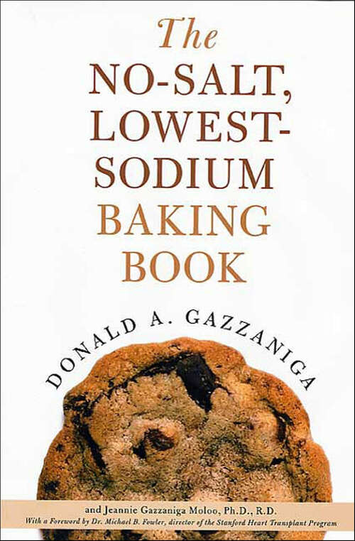 Book cover of The No-Salt, Lowest-Sodium Baking Book: Delicious Soup, Salad And Sandwich Recipes To Delight Not Only Heart And Hypertension Patients But Their Doctors As Well