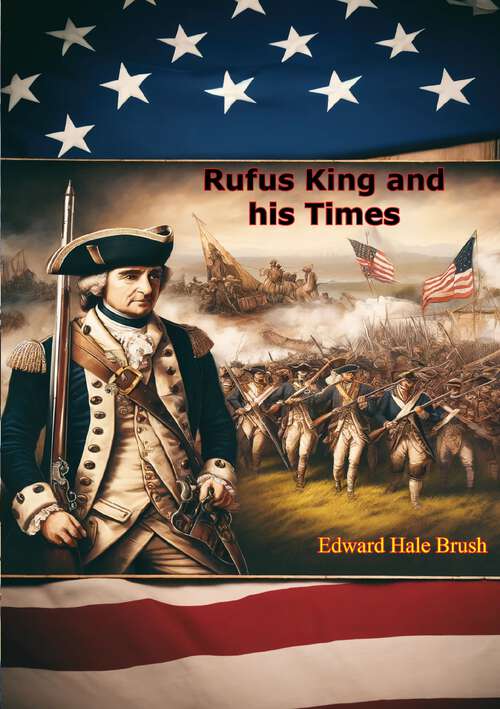 Book cover of Rufus King and his Times