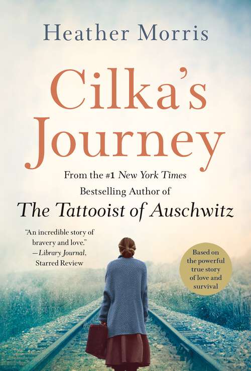 Book cover of Cilka's Journey: A Novel (Tattooist of Auschwitz #2)