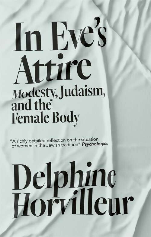 Book cover of In Eve's Attire: Modesty, Judaism and the Female Body