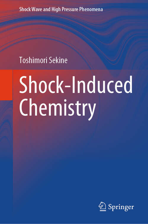 Book cover of Shock-Induced Chemistry (2024) (Shock Wave and High Pressure Phenomena)