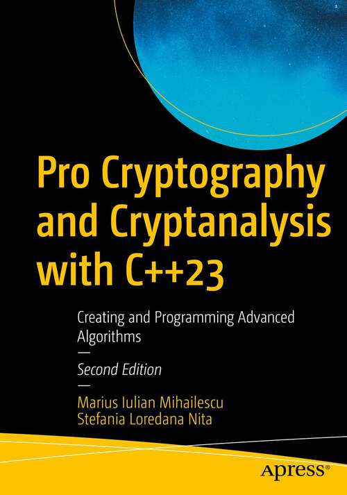 Book cover of Pro Cryptography and Cryptanalysis with C++23: Creating and Programming Advanced Algorithms (2nd ed.)