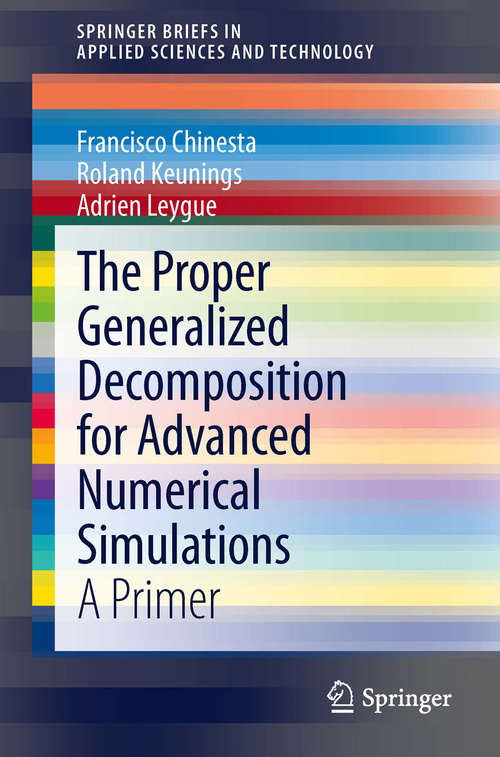 Book cover of The Proper Generalized Decomposition for Advanced Numerical Simulations