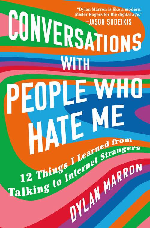 Book cover of Conversations with People Who Hate Me: 12 Things I Learned from Talking to Internet Strangers