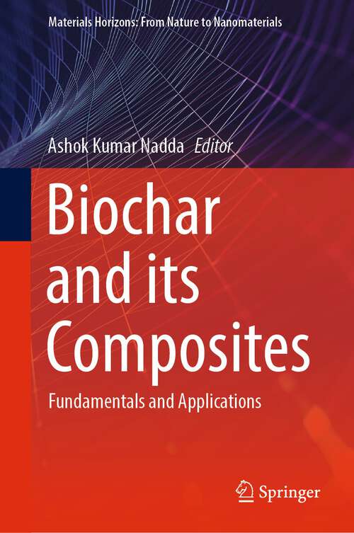 Book cover of Biochar and its Composites: Fundamentals and Applications (1st ed. 2023) (Materials Horizons: From Nature to Nanomaterials)
