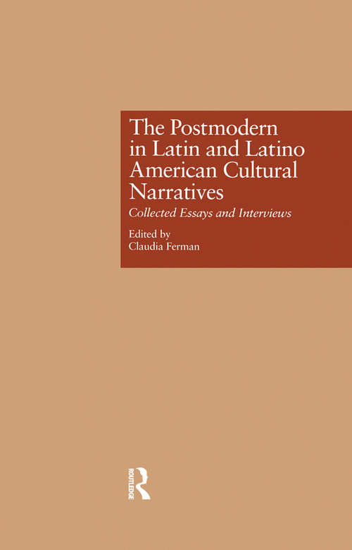 Book cover of The Postmodern in Latin and Latino American Cultural Narratives: Collected Essays and Interviews (Reference Library Of The Humanities: Vol. 1728)