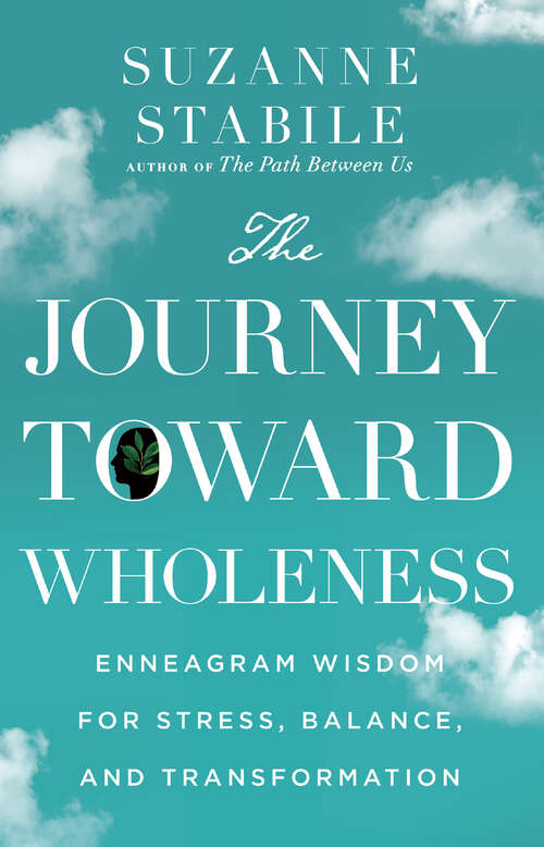 Book cover of The Journey Toward Wholeness: Enneagram Wisdom for Stress, Balance, and Transformation