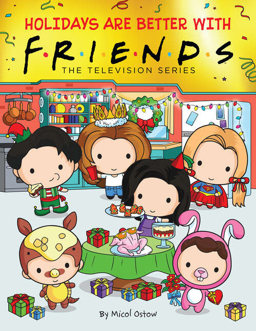 Book cover of Holidays are Better with Friends (Friends Picture Book) (Media tie-in)