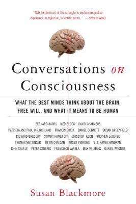 Book cover of Conversations on Consciousness: What the Best Minds Think about the Brain, Free Will, and What It Means to Be Human