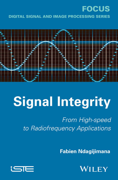 Book cover of Signal Integrity: From High-Speed to Radiofrequency Applications (Focus Ser.)