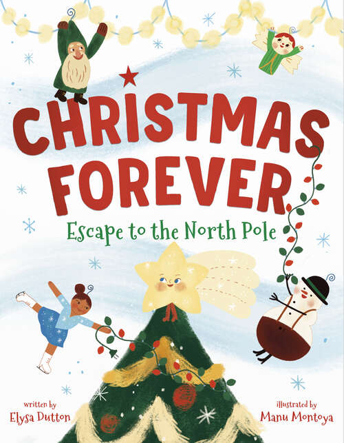 Book cover of Christmas Forever: Escape to the North Pole