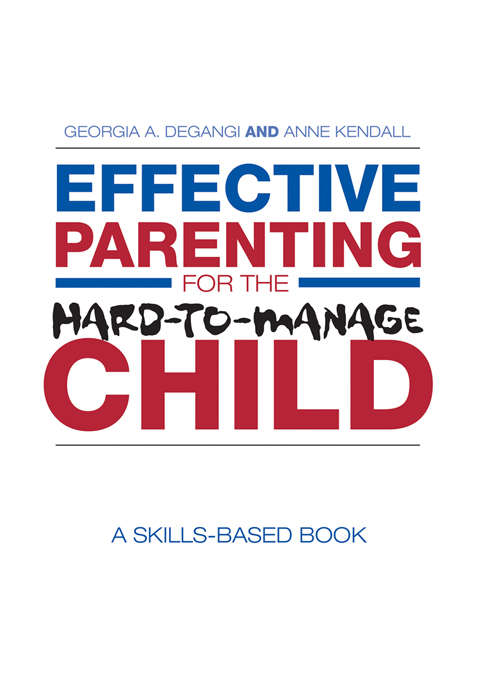 Book cover of Effective Parenting for the Hard-to-Manage Child: A Skills-Based Book