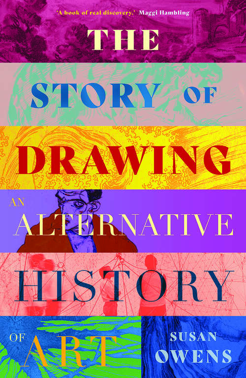 Book cover of The Story of Drawing: An Alternative History of Art