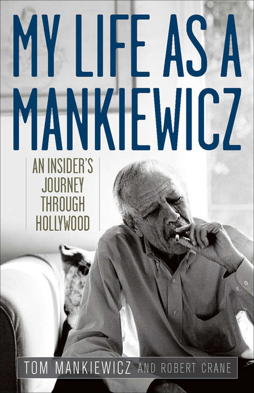 Book cover of My Life as a Mankiewicz: An Insider's Journey Through Hollywood (Screen Classics)