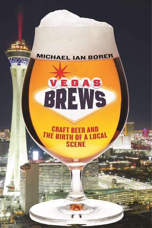 Book cover of Vegas Brews: Craft Beer and the Birth of a Local Scene