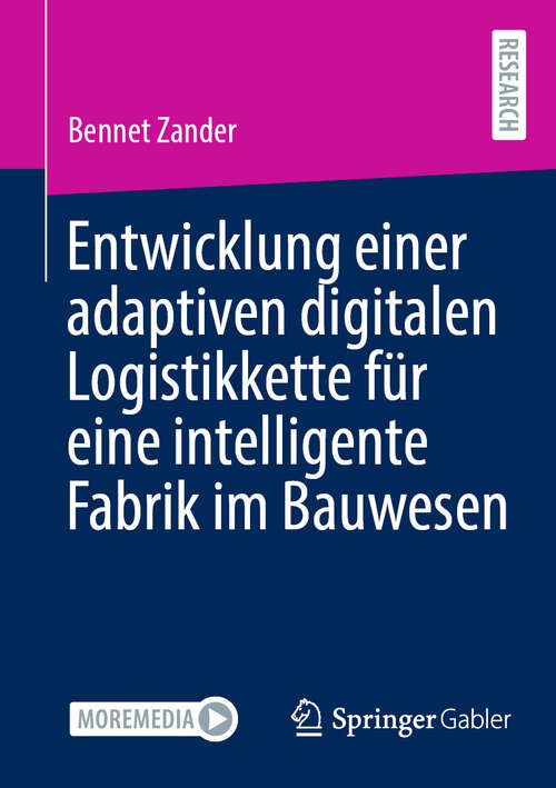 Book cover of Entwicklung einer adaptiven digitalen Logistikkette für eine intelligente Fabrik im Bauwesen (2024)