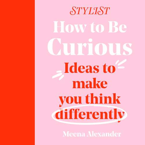 Book cover of How to Be Curious: Ideas to make you think differently