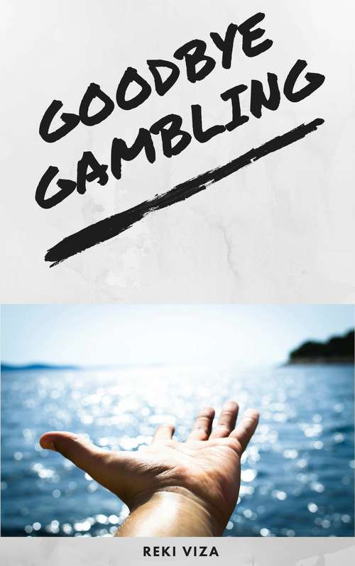 Book cover of Goodbye gambling